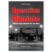 Operation Glienicke - Tödliche Jagd zwischen Ost und West
