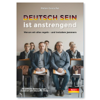 DEUTSCH SEIN ist anstrengend - Band 1